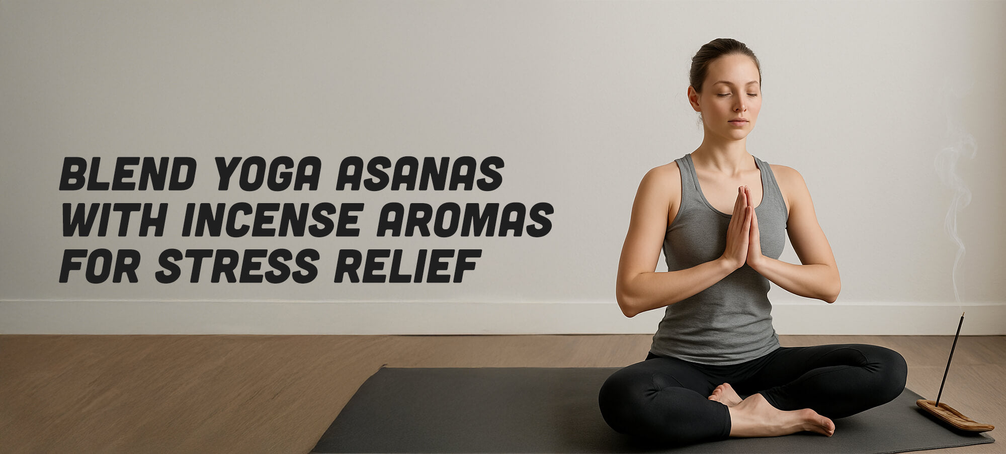 Incense and Yoga for Stress Relief, Depression, and Anxiety